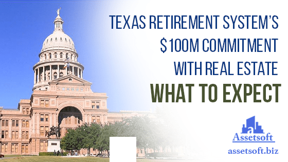 Texas Retirement Systems $100m Commitment with Real Estate - What to Expect